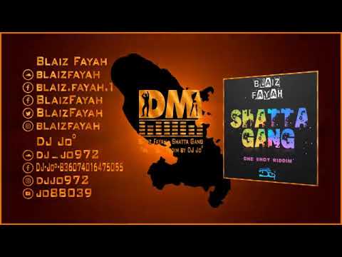 Blaiz Fayah   Shatta Gang One Shot Riddim by DJ Jo°