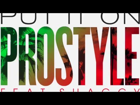 PROSTYLE FT. SHAGGY - PUT IT ON (OFFICIAL VIDEO COMING SOON)
