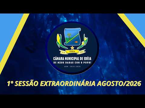 1° SESSÃO EXTRAORDINÁRIA /AGOSTO - 2026 Câmara Municipal de Edéia GO.