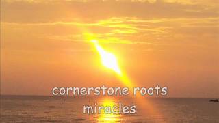 cornerstone roots miracles