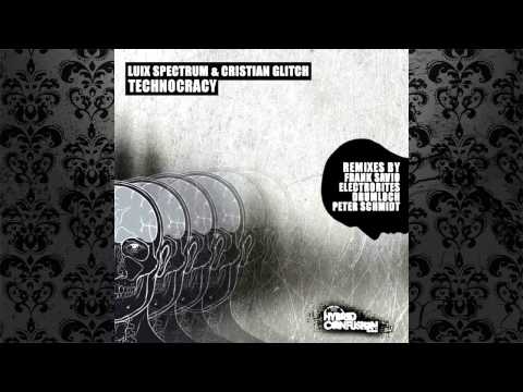Luix Spectrum & Cristian Glitch - Technocracy (Electrorites Remix) [HYBRID CONFUSION]
