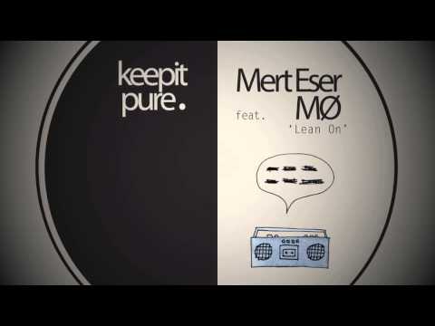 Mert Eser feat. MØ - Lean On