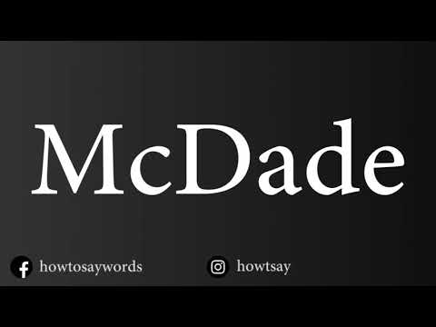 How To Pronounce McDade