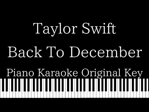 【Piano Karaoke Instrumental】Back To December / Taylor Swift【Original Key】