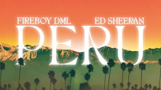 Fireboy DML &amp; Ed Sheeran - Peru [Official Lyric Video]