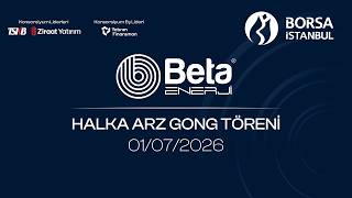 "Beta Enerji" Halka Arz Gong Töreni