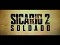 Sicario 2: Soldado - Tráiler