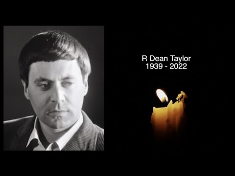 R DEAN TAYLOR - R.I.P - TRIBUTE TO THE MOTOWN SINGER & WRITER WHO HAS DIED AGED 82
