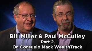 Paul McCulley & Bill Miller  - Part 2