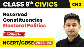 Reserved Constituencies | Class 9 Civics Chapter 3 | Electoral Politics