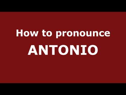 How to Pronounce ANTONIO in Spanish - PronounceNames.com