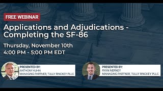 Applications and Adjudications – Completing the SF 86 Webinar - Tully Rinckey PLLC