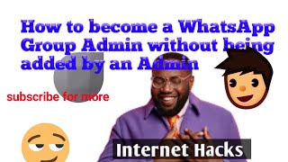 How to become a WhatsApp group Admin without an Admin adding you!😱