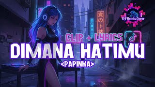 Download lagu DJ Remix New 2026 [Dimana Hatimu Papinka] Tak pernah kucoba melupakanmu mengapa kau buat luka hatiku mp3