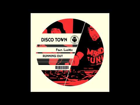 Disco Town Ft LauMii - Running Out (Club Mix) [Moon Rocket Music]