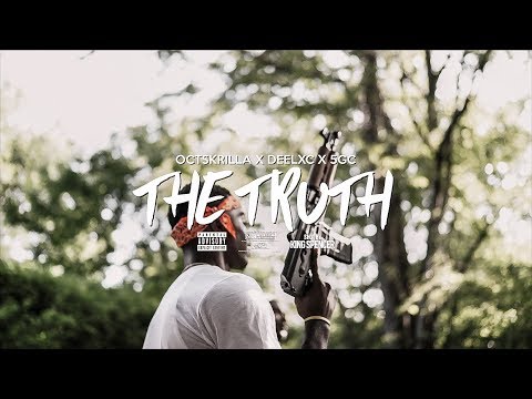 OCTSKRILLA ft DeeLxc & 5GC | The Truth (Shot by King Spencer)