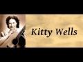 The Things I Might Have Been - Kitty Wells