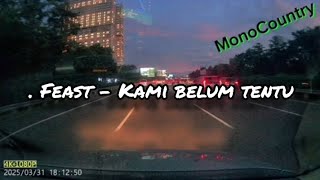 Download lagu .Feast - Kami belum tentu (lirik) mp3 Download lagu .Feast - Kami belum tentu (lirik) mp3
