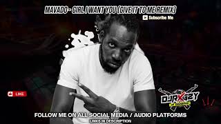 MAVADO - GIRL I WANT YOU (REMIX)