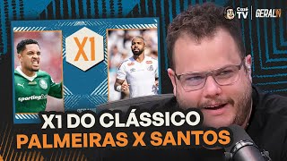 X1 DE PALMEIRAS X SANTOS: "EU ACHO QUE VAI SER MASSACRE" | CORTES DO GERAL CAZÉTV