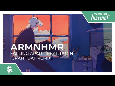 ARMNHMR - Falling Apart (feat. RUNN) [Crankdat Remix] [Monstercat Release]