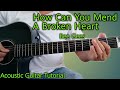 HOW CAN YOU MEND A BROKEN HEART Bee Gees Acoustic Guitar Tutorial | Detailed Guitar Lesson HOW CAN YOU MEND A BROKEN HEART Bee Gees Acoustic Guitar Tutorial | Detailed Guitar Lesson