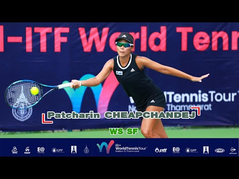 ITF Women’s Circuit 1 WS SF - Patcharin CHEAPCHANDEJ (THA) 4 vs Anchisa CHANTA (THA) [2]