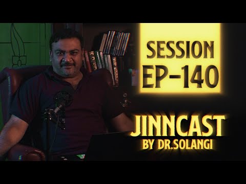 Jinn-Cast Session 140