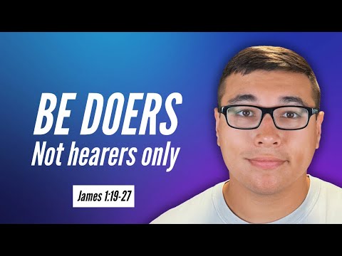How Christians Can Be Doers, Not Just Hearers | James 1:19-27