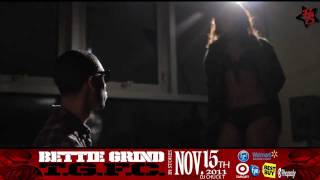 Bettie Grind | Road To T. G. F. C. | Chapter 2 | Tip Show ft Metal Roze Video | In Stores Nov 22