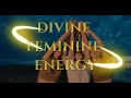 Spiritual Gateway -The Power Of Divine Feminine Energy | Spiritual Healing Music