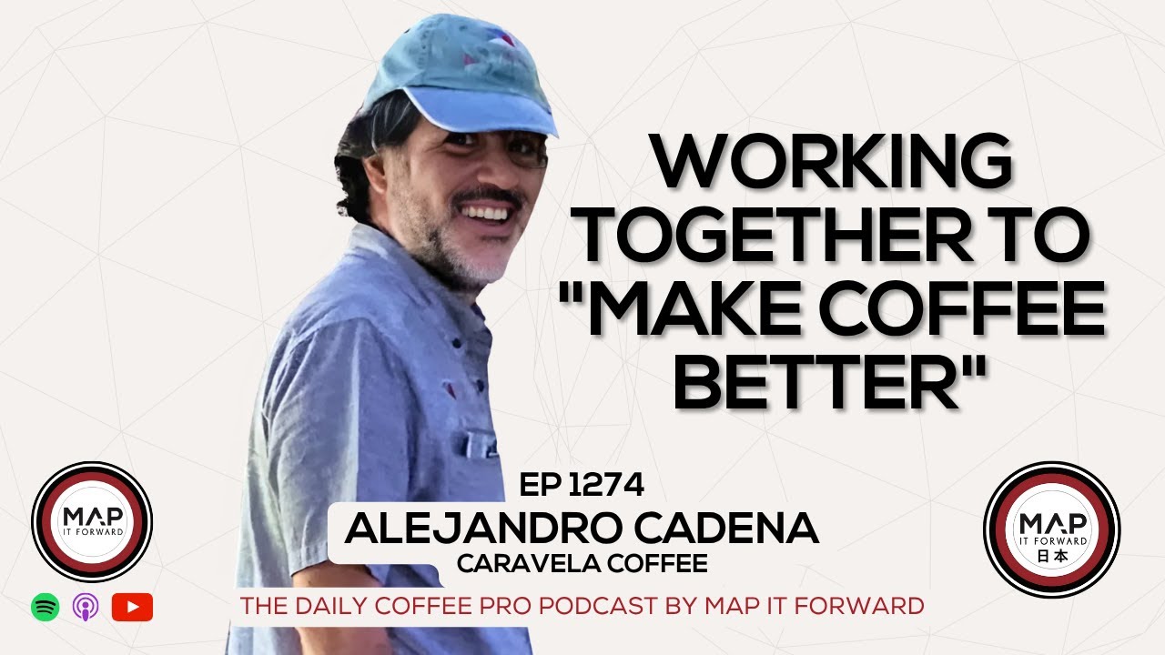 EP1274 Stakeholder Collaboration in the Coffee Supply Chain - Alejandro Cadena | Map It Forward