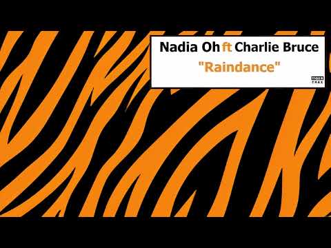 Nadia Oh - Raindance ft. Charlie Bruce (Official Audio)