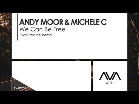 Andy Moor & Michele C - We Can Be Free (Evan Pearce Remix)