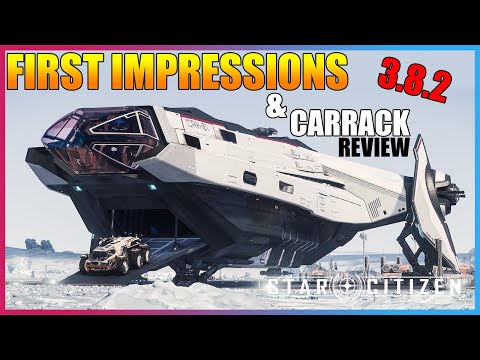 3.8.2 & CARRACK FIRST IMPRESSIONS [STAR CITIZEN]