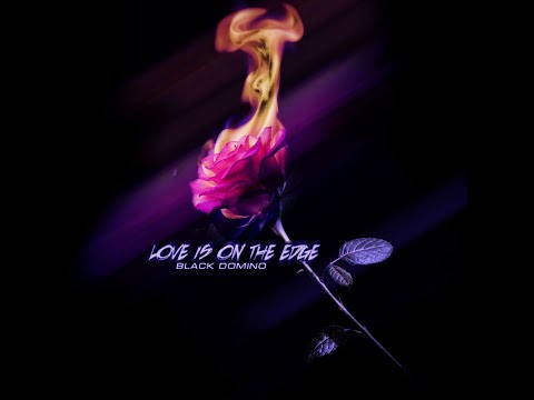 Black Domino   Love is on the edge (Official Lyrics Video)