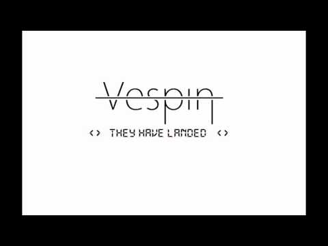 Vespin - They Have Landed