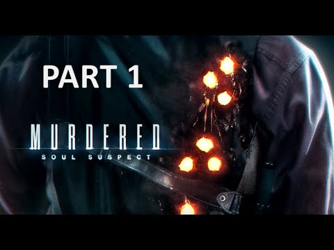Murdered: Soul Suspect - Walkthrough Part 1 (LET'S PLAY) *Strange Murder*