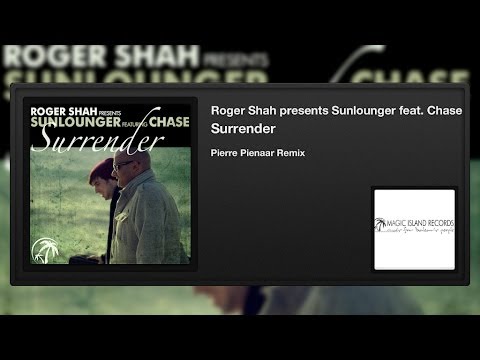Roger Shah presents Sunlounger featuring Chase - Surrender (Pierre Pienaar Remix)