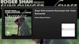 Roger Shah presents Sunlounger featuring Chase - Surrender (Pierre Pienaar Remix)