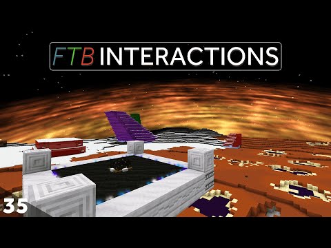 FTB: Interactions - Aurellia! Modded Minecraft Ep35