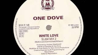 One Dove - White Love (Slam Mix 2)