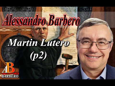 Alessandro Barbero - Martin Lutero (p2 Doc)