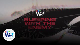 Sleeping with the Enemy: A W5 investigation