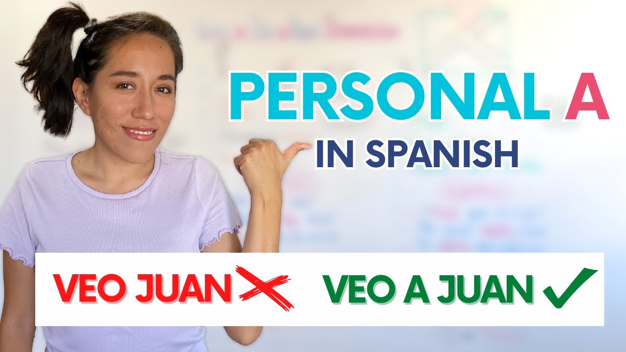 Personal 'A' in Spanish: What is it & How to Use it
