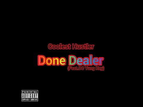 CooLe3t HuStL3r ft DC Yung Kay - Done Dealer - Prod TIYANI_KAY