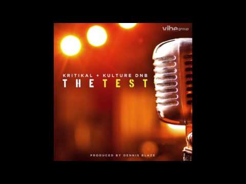 Dennis Blaze feat  Kritikal & Kulture DNB - "The Test" OFFICIAL VERSION