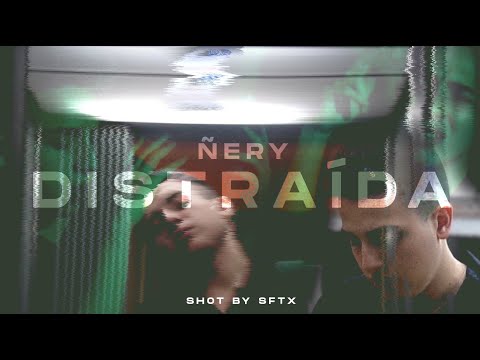 ÑERY - DISTRAÍDA (Prod. BunkerSabandijas) (Video Oficial)