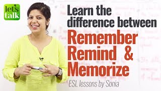 Learn the difference between - Remember, Remind & Memorize - Free English Lessons Online