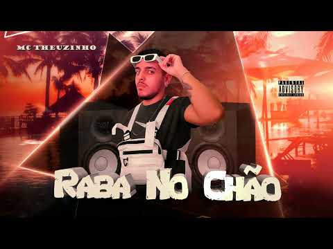 MC Theuzinho - Raba No Chão (Prod.Theuzinho)